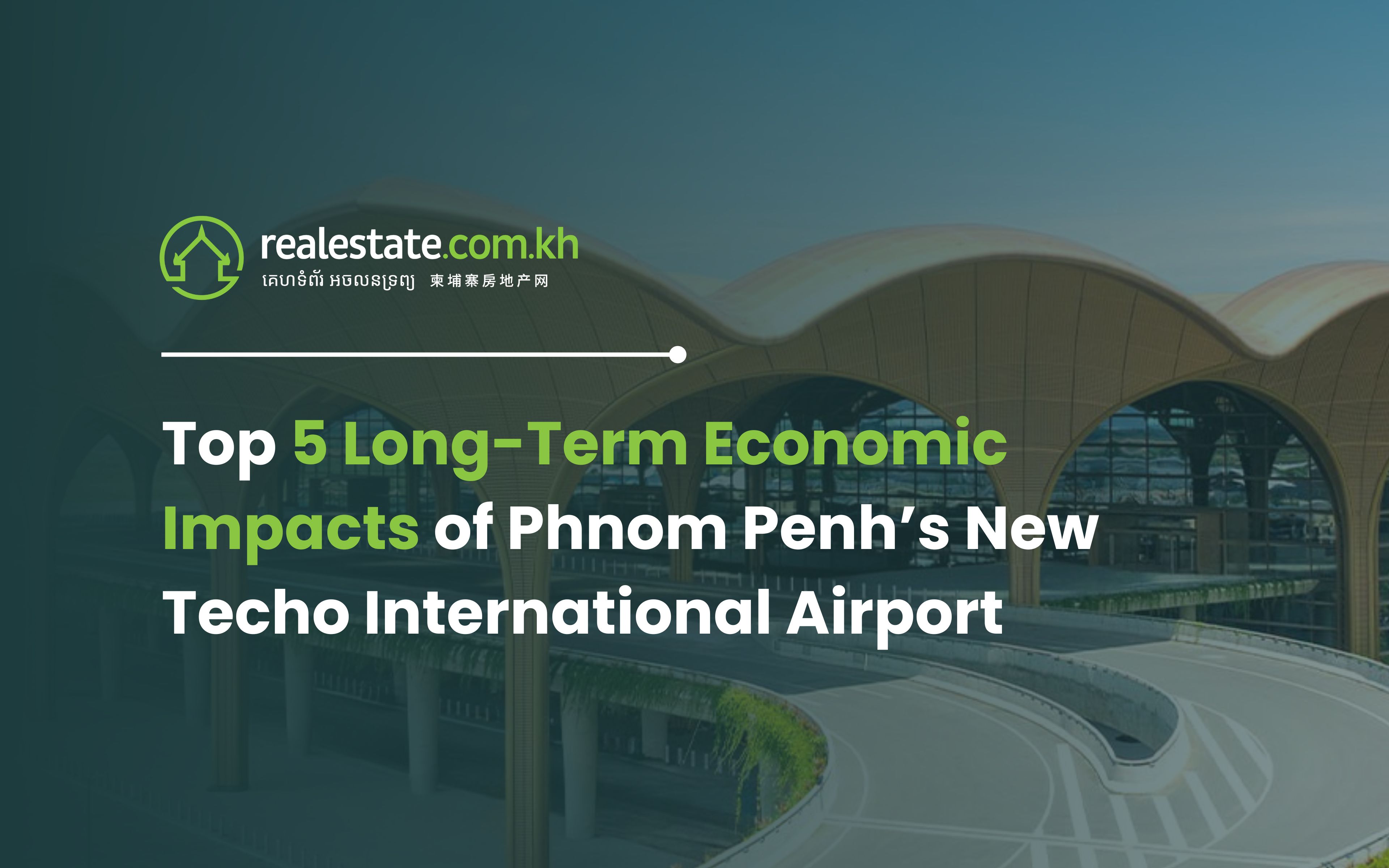 Top 5 Long-Term Economic Impacts of Phnom Penh’s New Techo International Airport